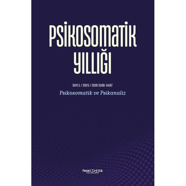 Psikosomatik Yıllığı 1. Sayı - Psikosomatik ve Psikanaliz | Sanat Kritik Yayınları (İnce Kapak)