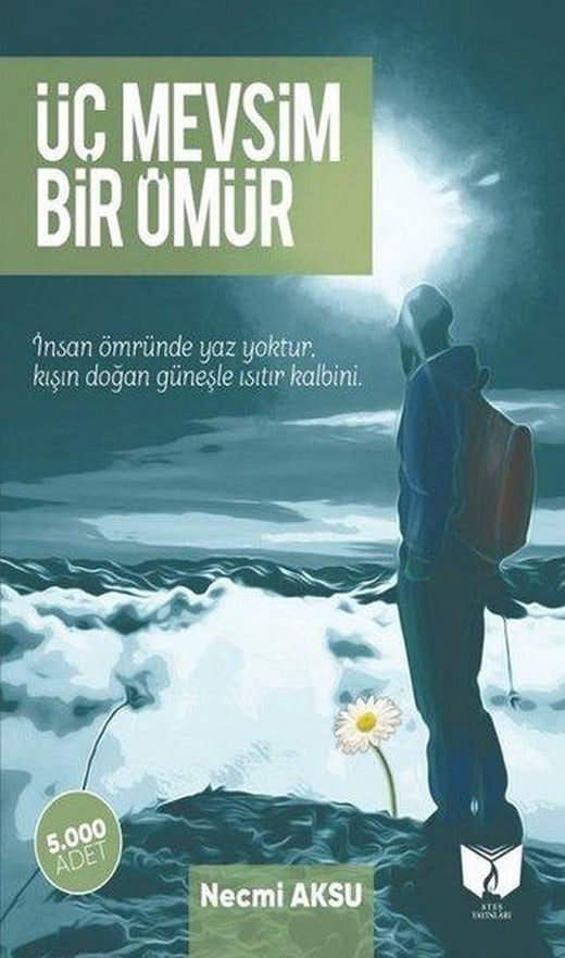 Üç Mevsim Bir Ömür | Ateş Yayınları (İnce Kapak)