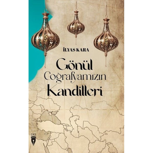Gönül Coğrafyamızın Kandilleri | CKS-Cibali Kültür Sanat Yayınları