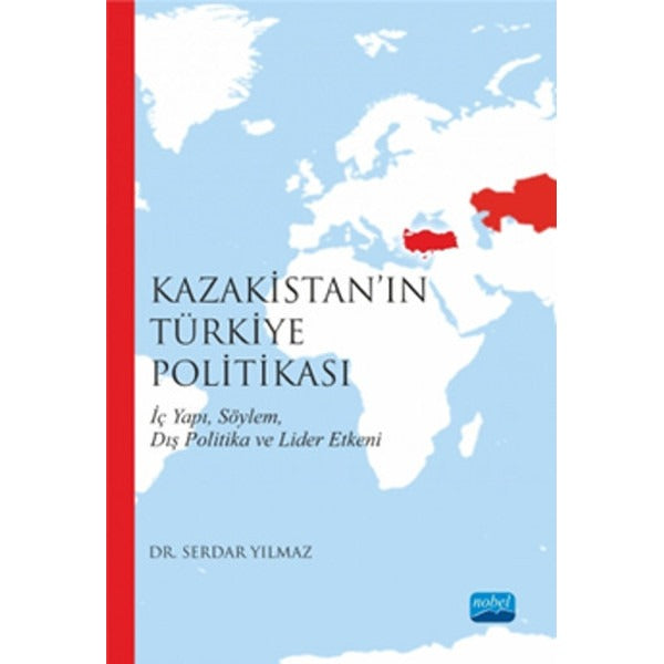 Kazakistan'ın Türkiye Politikası | Nobel Akademik Yayıncılık