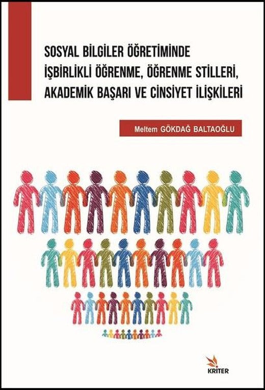 Sosyal Bilgiler Öğretiminde İşbirlikli Öğrenme Öğrenme Stilleri Akademik Başarı ve Cinsiyet İlişki | Kriter (İnce Kapak)