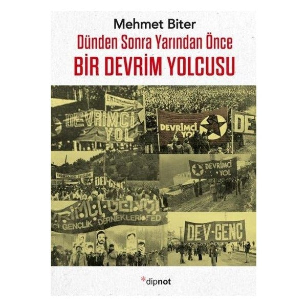 Dünden sonra Yarından Önce Bir Devrim Yolcusu | Dipnot (İnce Kapak )