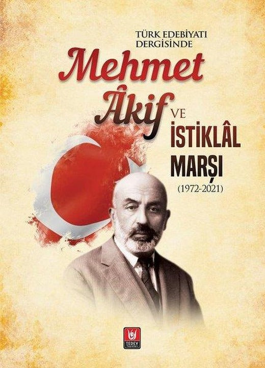 Türk Edebiyatı Dergisinde Mehmet Akif ve İstiklal Marşı 1972-2021 | Türk Edebiyatı Vakfı Yayınları (İnce Kapak)