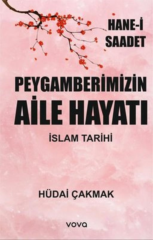 Peygamberimizin Aile Hayatı: İslam Tarihi - Hane-i Saadet | Vova Yayınları (İnce Kapak)