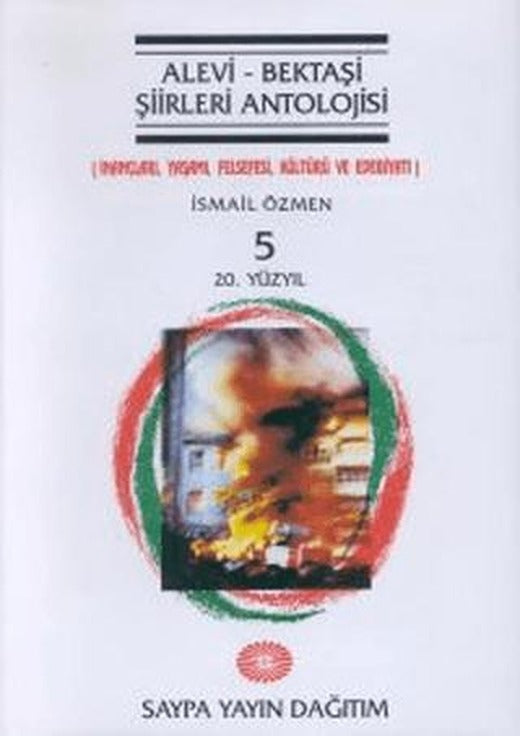 Alevi - Bektaşi Şiirleri Antolojisi Cilt: 5 (20. Yüzyıl) | Saypa Yayın Dağıtım (Ciltli)