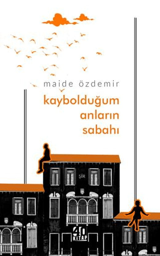 Kaybolduğum Anların Sabahı | 40 Kitap (Ciltsiz)