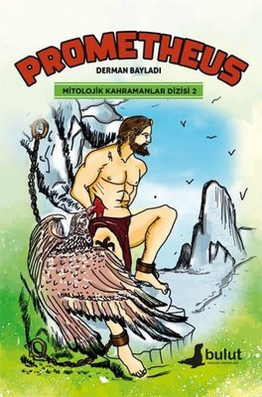 Prometheus - Mitolojik Kahramanlar Dizisi 2 | Bulut Yayınları