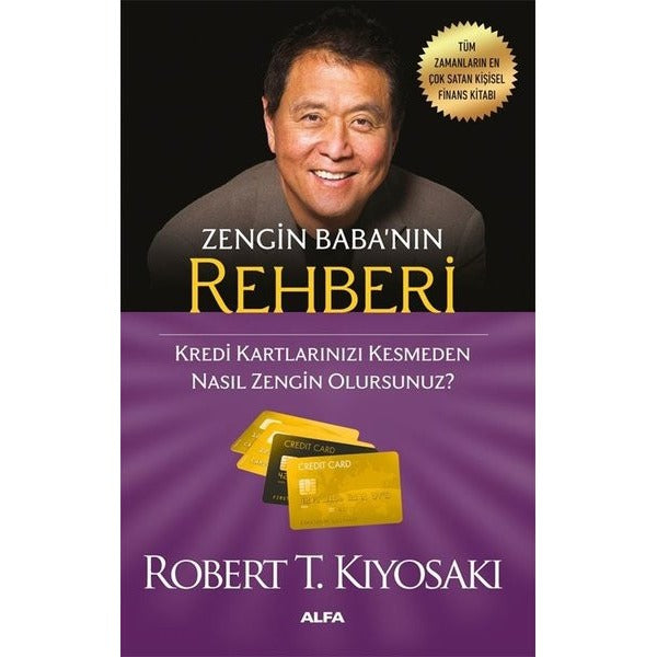 Zengin Baba'nın Rehberi - Kredi Kartlarınızı Kesmeden Nasıl Zengin Olursunuz? | Alfa Yayıncılık (İnce Kapak)