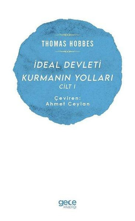 İdeal Devleti Kurmanın Yolları Cilt-1 | Gece Kitaplığı (İnce Kapak)