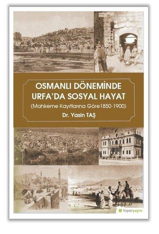 Osmanlı Döneminde Urfa'da Sosyal Hayat | Hiperlink (İnce Kapak)