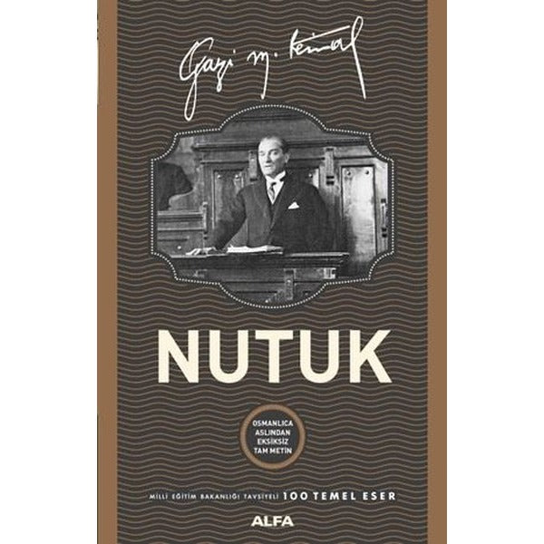 Nutuk-Osmanlıca Aslından Eksiksiz Tam Metin | Alfa Yayınları