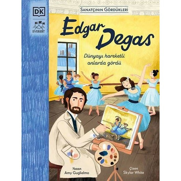 Edgar Degas - Sanatçının Gördükleri | Everest Yayınları