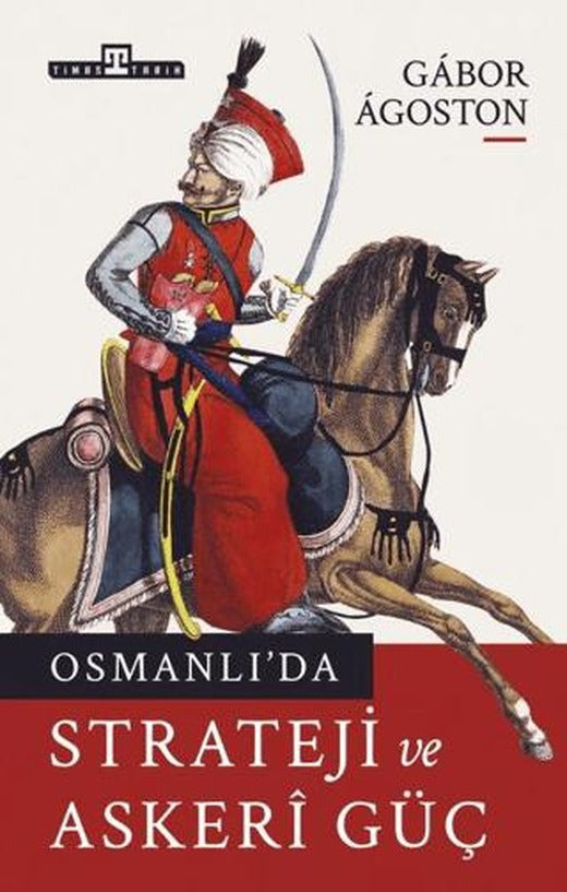 Osmanlı’da Strateji ve Askeri Güç | Timaş Tarih (Ciltsiz)