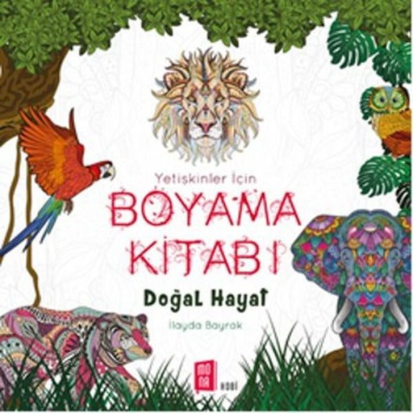Yetişkinler İçin Boyama Kitabı - Doğal Hayatlar | Mona Yayınları