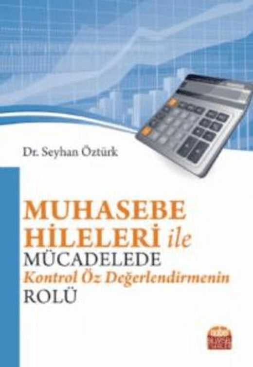 Muhasebe Hileleri İle Mücadelede Kontrol Öz Değerlendirmenin Rolü | Nobel Akademik Yayıncılık (Ciltsiz)