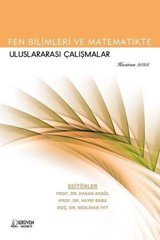 Fen Bilimleri ve Matematikte Uluslararası Çalışmalar - Haziran 2023 | Serüven Yayınevi (İnce Kapak)