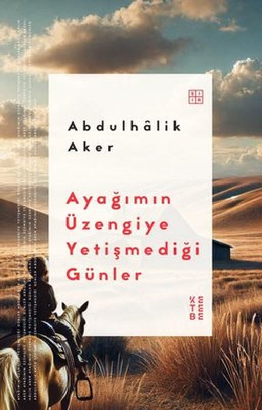 Ayağımın Üzengiye Yetişmediği Günler | Ketebe (İnce Kapak )