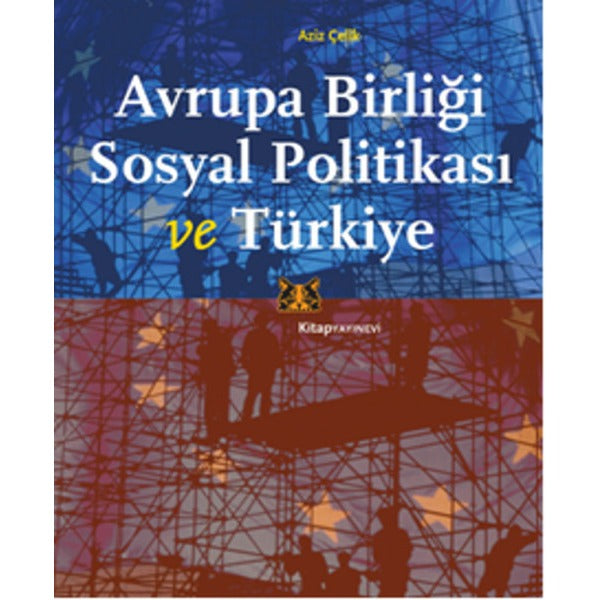 Avrupa Birliği Sosyal Politikası ve Türkiye | Kitap Yayınevi