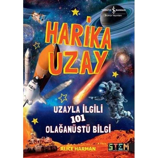 Harika Uzay - Uzayla İlgili 101 Olağanüstü Bilgi | İş Bankası Kültür Yayınları (İnce Kapak)