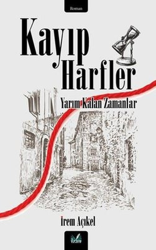 Kayıp Harfler - Yarım Kalan Zamanlar | İzan Yayıncılık (İnce Kapak)