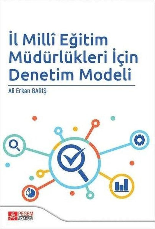 İl Milli Eğitim Müdürlükleri İçin Denetim Modeli | Pegem Akademi Yayıncılık (İnce Kapak)