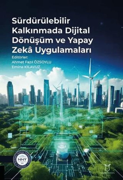 Sürdürülebilir Kalkınmada Dijital Dönüşüm ve Yapay Zeka Uygulamaları