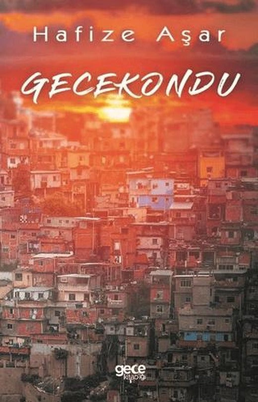 Gecekondu | Gece Kitaplığı (Ciltsiz)