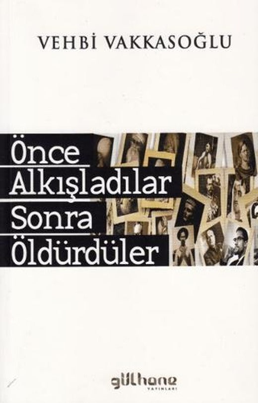 Önce Alkışladılar Sonra Öldürdüler