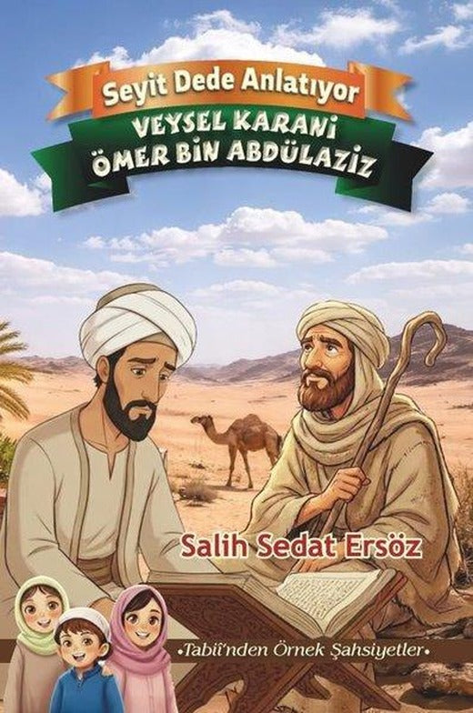 Veysel Karani - Ömer bin Abdülaziz - Tabii'nden Örnek Şahsiyetler - Seyit Dede Anlatıyor | cimKitap (İnce Kapak)
