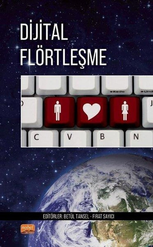 Dijital Flörtleşme - İnterdisipliner Bir Çalışma | Nobel Bilimsel Eserler (İnce Kapak)