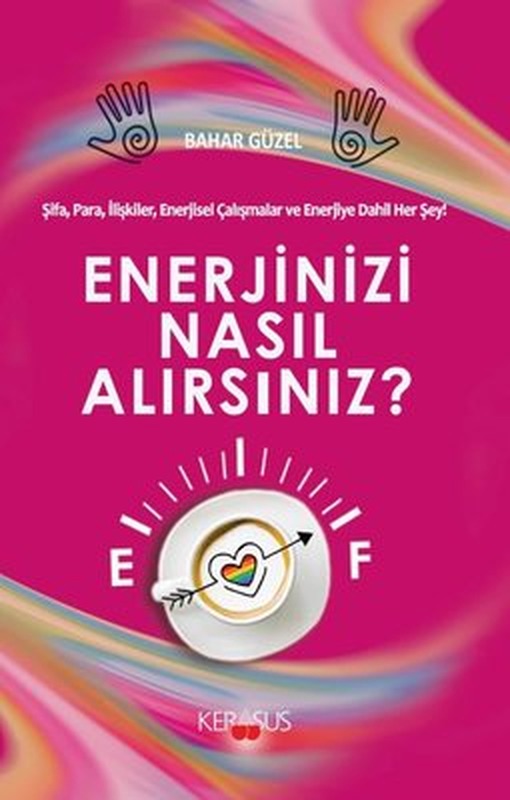 Enerjinizi Nasıl Alırsınız? Şifa, Para, İlişkiler, Enerjisel Çalışmalar ve Enerjiye Dahil Herşey! | Kerasus