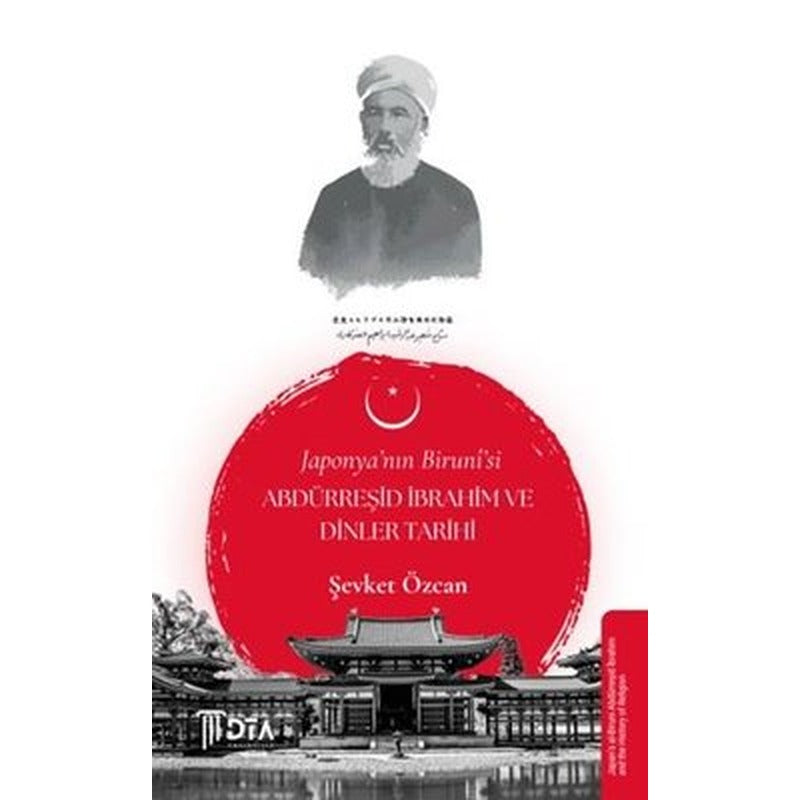 Japonya'nın Biruni'si Abdürreşid İbrahim ve Dinler Tarihi | DTA Yayıncılık (İnce Kapak)
