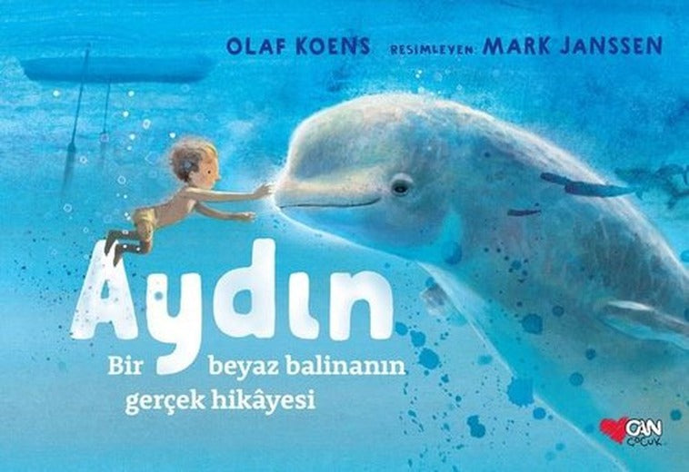 Aydın: Bir Beyaz Balinanın Gerçek Hikayesi | Can Çocuk Yayınları (Ciltli)