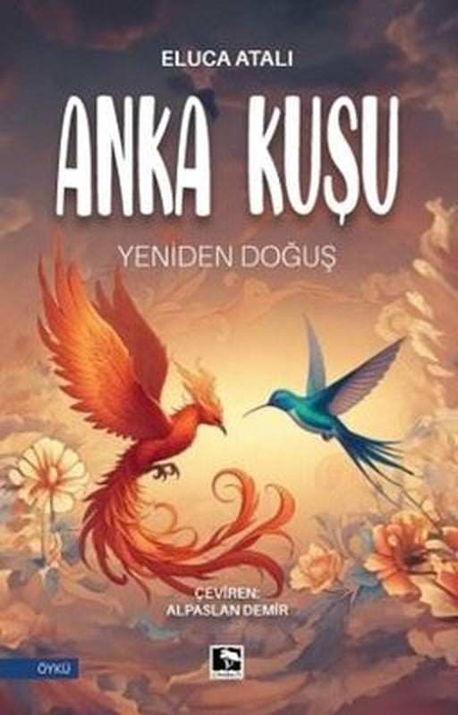 Anka Kuşu Cilt 1 - Yeniden Doğuş | Çınaraltı Yayınları (İnce Kapak)