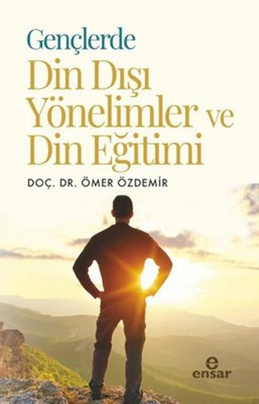 Gençlerde Din Dışı Yönelimler ve Din Eğitimi | Ensar Neşriyat (İnce Kapak)