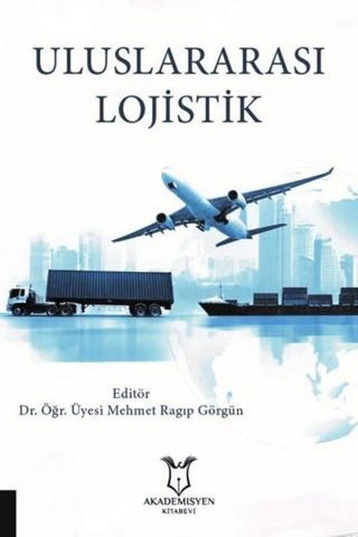 Uluslararası Lojistik | Akademisyen Kitabevi (Ciltsiz)