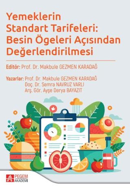 Yemeklerin Standart Tarifeleri: Besin Ögeleri Açısından Değerlendirilmesi | Pegem Akademi Yayıncılık (Ciltsiz)