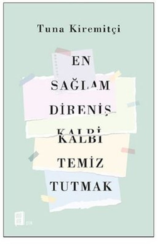 En Sağlam Direniş Kalbi Temiz Tutmak | Mona Yayınları