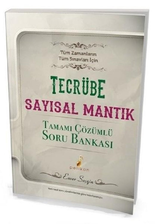 Tecrübe Sayısal Mantık Tamamı Çözümlü Soru Bankası | Pelikan Yayınları (İnce Kapak)