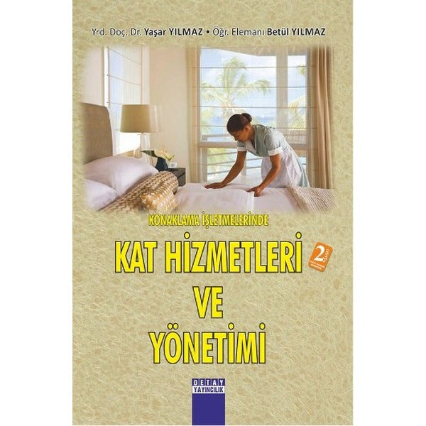 Konaklama İşletmelerinde Kat Hizmetleri Yönetimi | Detay Yayıncılık (İnce Kapak)