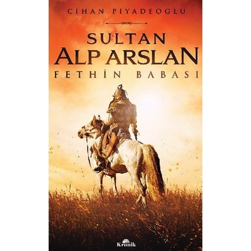 Sultan Alp Arslan - Fethin Babası | Kronik Kitap