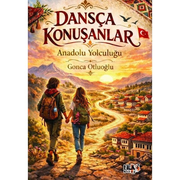 Dansça Konuşanlar - Anadolu Yolculuğu | Tilki Kitap (İnce Kapak)