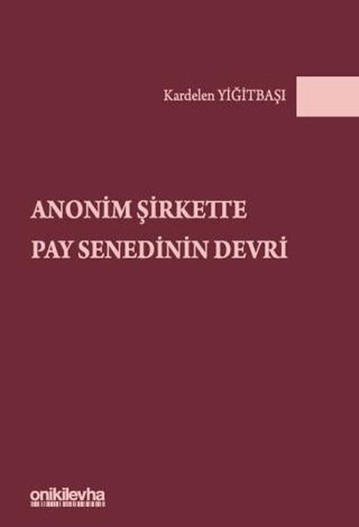 Anonim Şirkette Pay Senedinin Devri | On İki Levha Yayınları (Ciltli)