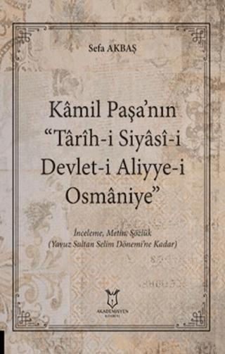 Kâmil Paşa’nın “Tarih-i Siyasi-i Devlet-i Aliyye-i Osmaniye” | Akademisyen Kitabevi (Ciltsiz) - Resim 1