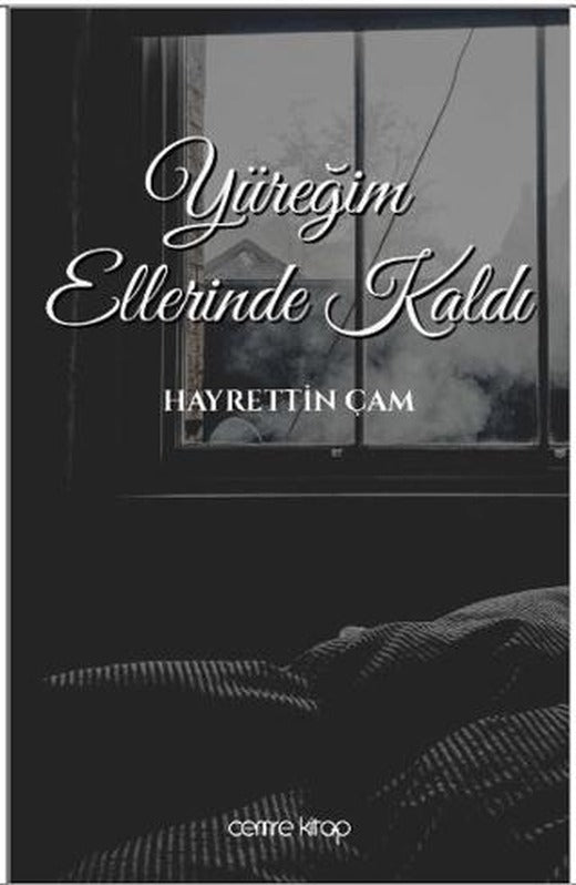 Yüreğim Ellerinde Kaldı