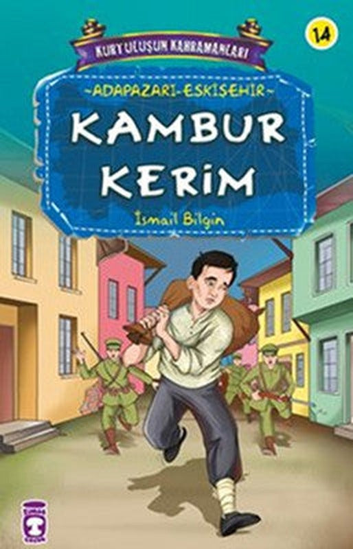 Kurtuluşun Kahramanları - Kambur Kerim | Timaş Çocuk