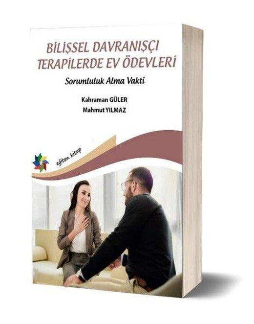 Bilişsel Davranışçı Terapilerde Ev Ödevleri - Sorumluluk Alma Vakti | Eğiten Kitap (İnce Kapak)