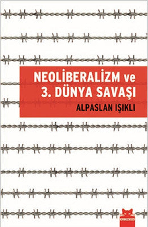 Neoliberalizm ve 3, Dünya Savaşı | Kırmızı Kedi
