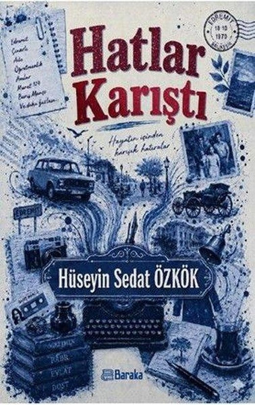 Hatlar Karıştı - Hayatın İçinden Karışık Hatıralar | Baraka Kitap (İnce Kapak)