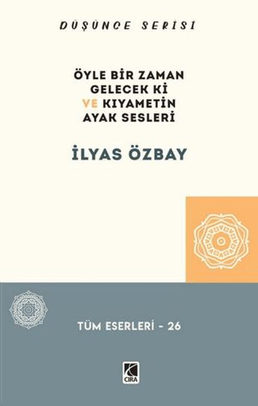 Öyle Bir Gelecek ki ve Kıyametin Ayak Sesleri | Çıra Yayınları (Ciltsiz)